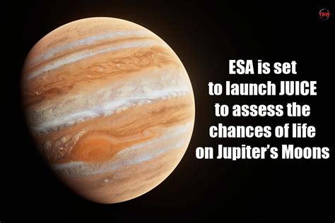 Esa Is Set To Launch Juice To Assess The Chances Of Life On Jupiters
