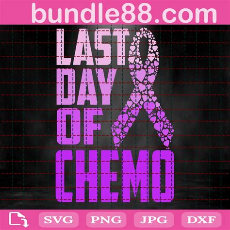 Last Day Of Chemo Svg Svg Png Dxf Eps April 2023