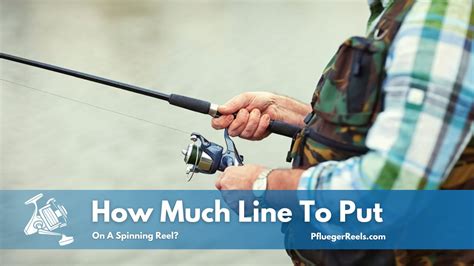 How Much Line To Put On A Spinning Reel Pfluegerreels Com