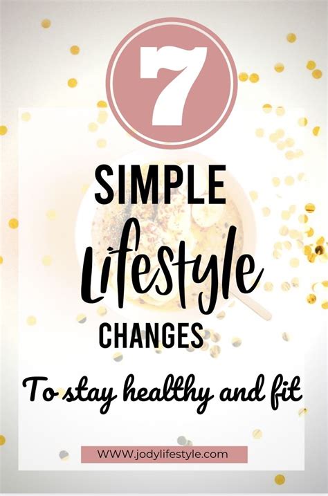 7 Simple Lifestyle Changes To Stay Fit And Healthy · Jody Lifestyle In