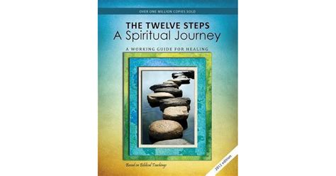 The Twelve Steps A Spiritual Journey By Friends In Recovery