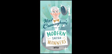 Debrett's etiquette and modern manners. Win a copy of Noel Cunningham's Guide to Modern Irish Manners! - Entertainment News - Showbiz ...