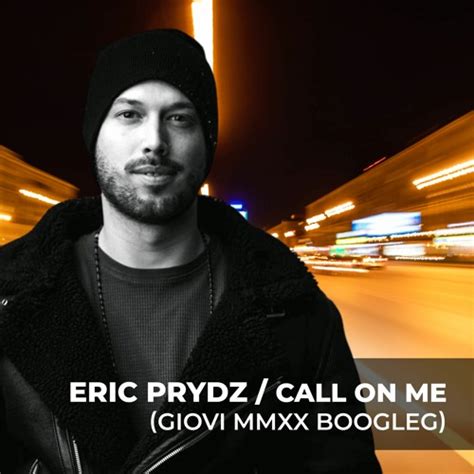 Stream Eric Prydz Call On Me Giovi Mmxx Boogleg By Giovi Listen