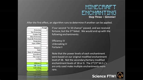 For starters, like most of the things, you will need some. Science FTW - Minecraft Enchanting Guide for Probabilities ...