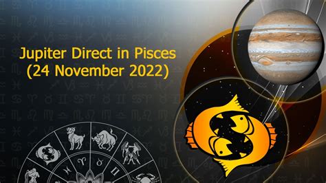 Jupiter Direct In Pisces 24 November 2022