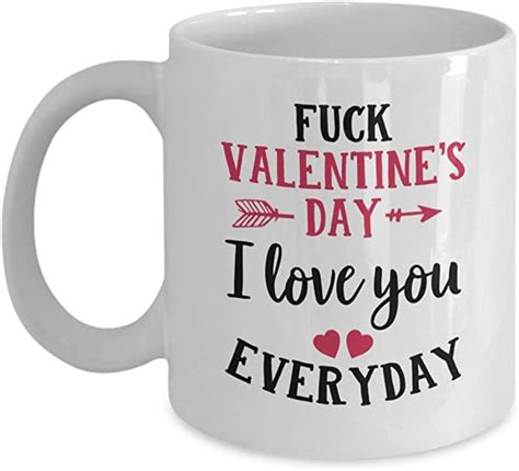 Valentine Coffee Mug Fuck Valentine Day I Love You