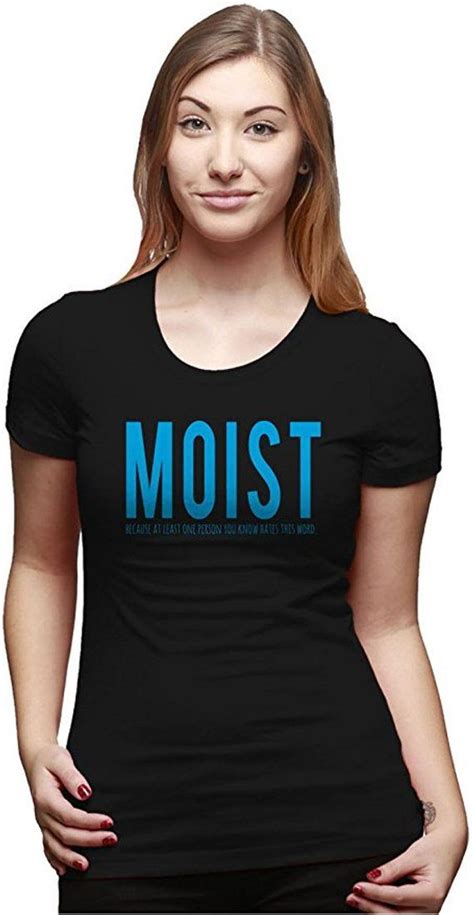 Moist Shirt Funny Womens Shirt Funny Sarcastic Shirt Funny Saying Shirt Funny Shirt Quotes