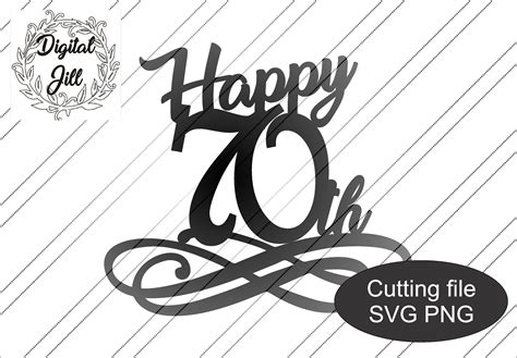 Happy 70th Birthday Svg Cake Topper Digital Download Svg Etsy