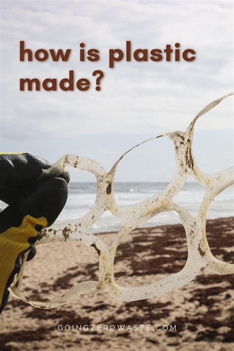 How Is Plastic Made A Simple Step By Step Explanation Going Zero Waste