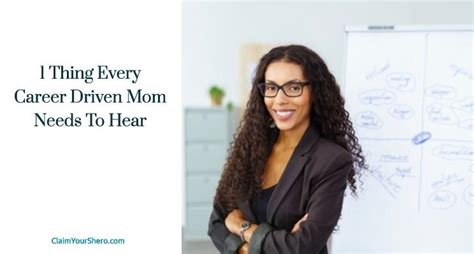 1 Thing Every Career Driven Mom Needs To Hear