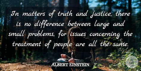 Albert Einstein In Matters Of Truth And Justice There Is No