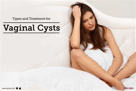 Types And Treatment For Vaginal Cysts By Dr Parul Aggarwal Lybrate