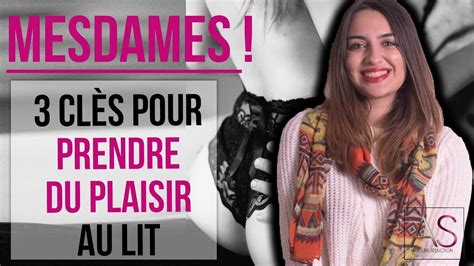 3 CLÉS POUR PRENDRE DU PLAISIR AU LIT QUAND ON EST UNE FEMME YouTube