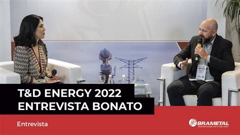 PT Transmissão Entrevista Rudimar Bonato T D ENERGY 2022 YouTube