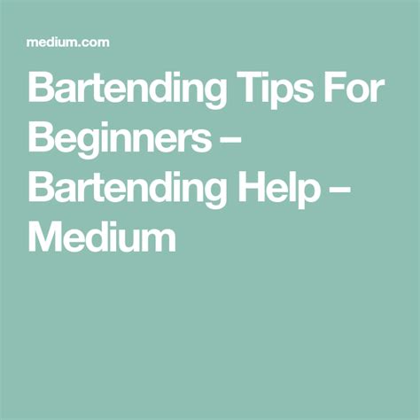 Bartending Tips For Beginners Bartending Help Medium Bartending