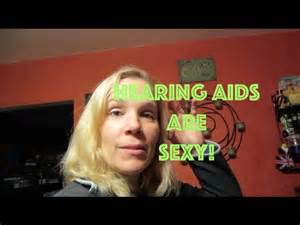 Hearing Aids Are Sexy Youtube