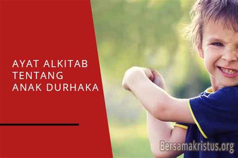 11 Ayat Alkitab Tentang Anak Durhaka Ke Orangtua BersamaKristus