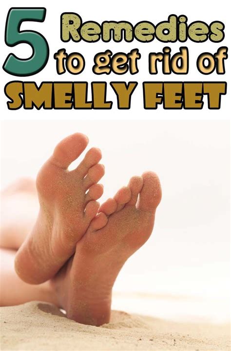 5 Remedies To Get Rid Of Smelly Feet Smelly Feet