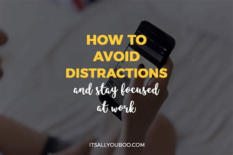 How To Avoid Distractions And Stay Focused At Work