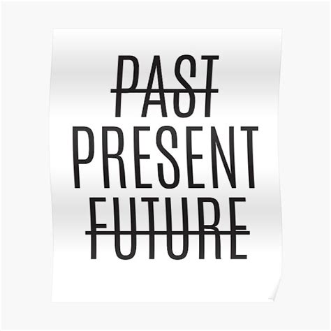 Past Present Future Poster For Sale By Amadeusartshop Redbubble