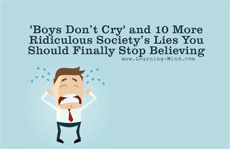 Do not cry because it's over, smile because it happened. facts about dr. Boys Don't Cry and 10 More Ridiculous Society's Lies You ...