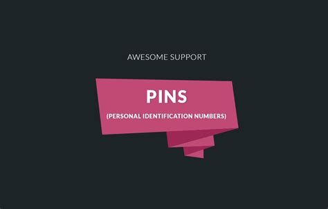 Pins Personal Identification Numbers For Awesome Support
