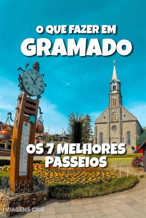 O Que Fazer Em Gramado 10 Melhores Passeios Com Preços 2022 Viagem