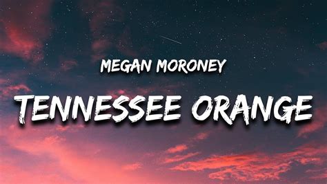 Megan Moroney Tennessee Orange Lyrics But I Met Somebody And Hes