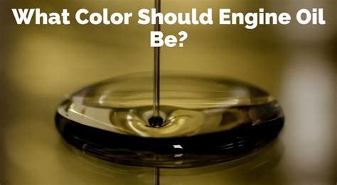 What Color Should Engine Oil Be Synthetic Oil Me