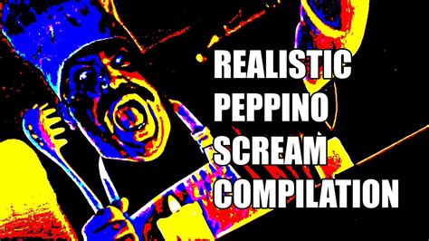 Realistic Peppino Scream Compilation Memes Youtube