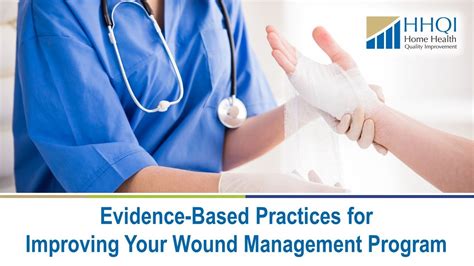 Evidence Based Practices For Improving Your Wound Management Program