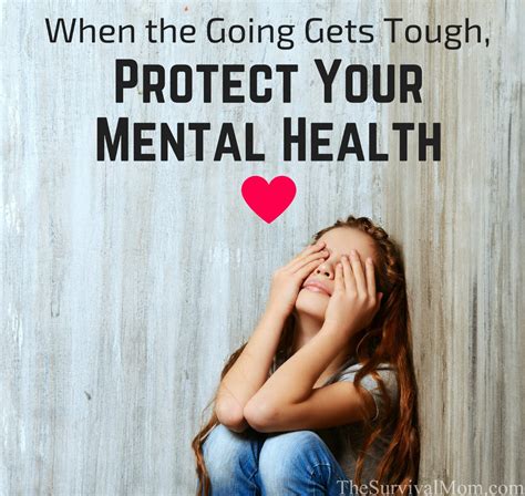 when the going gets tough protect your mental health the survival mom