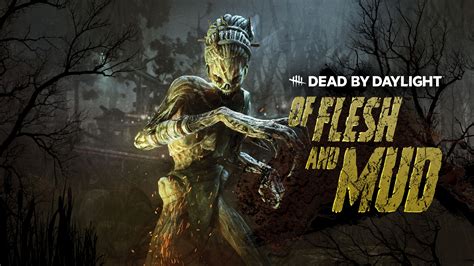 Dead By Daylight Of Flesh And Mud Chapter Epic Games Store