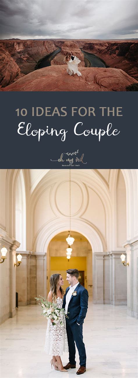 10 Ideas For The Eloping Couple ~ Oh My Veil All Things Wedding Ideas