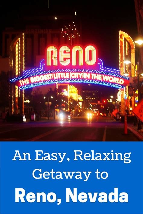 An Easy Relaxing Getaway To Reno Nevada Traveling Nine To Fiver