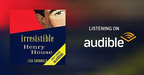 The Irresistible Henry House By Lisa Grunwald Audiobook Uk