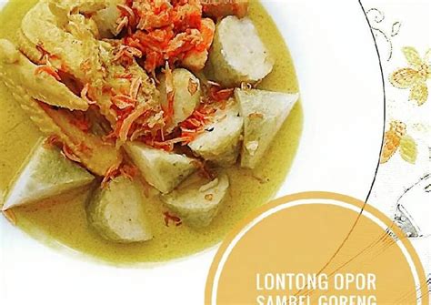 Bahan yang dibutuhkan resep opor ayam pedas: Resep Lontong opor sambel goreng oleh Rachma Eko ...