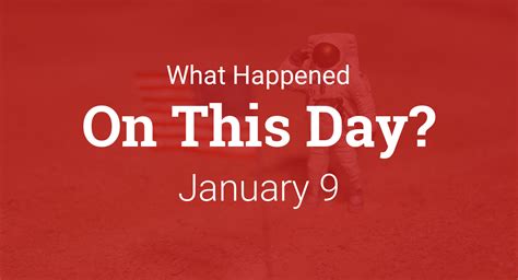 On This Day In History January 9
