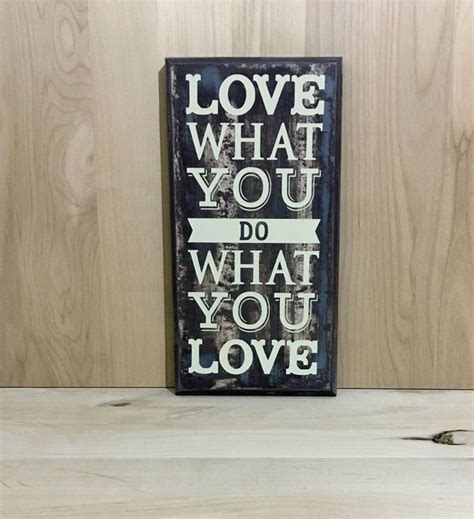 Love What You Do Do What You Love Wood Sign Saying Wooden Sign Etsy