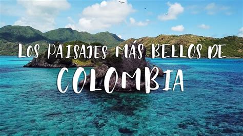 Los Paisajes Más Bellos De Colombia Drone 4k Youtube