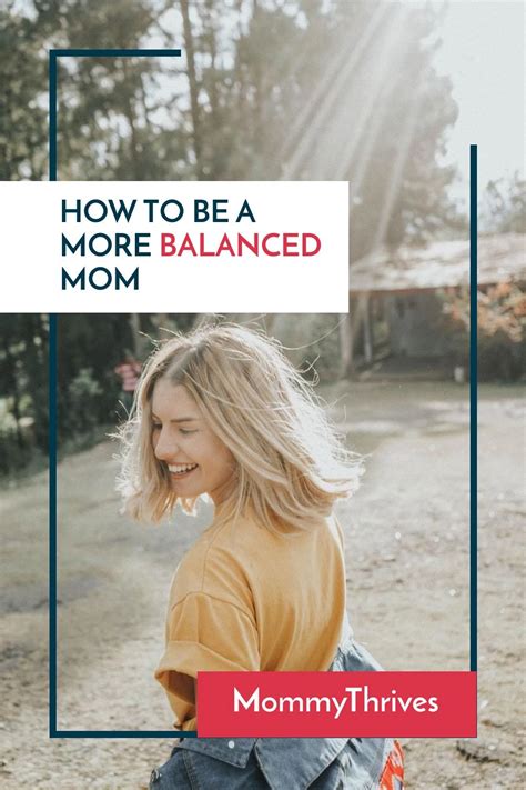 How To Be A More Balanced Mom Mommythrives