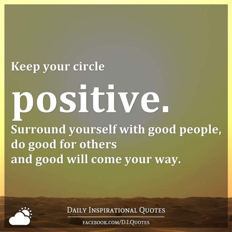 Keep Your Circle Positive Surround Yourself With Good People Do Good