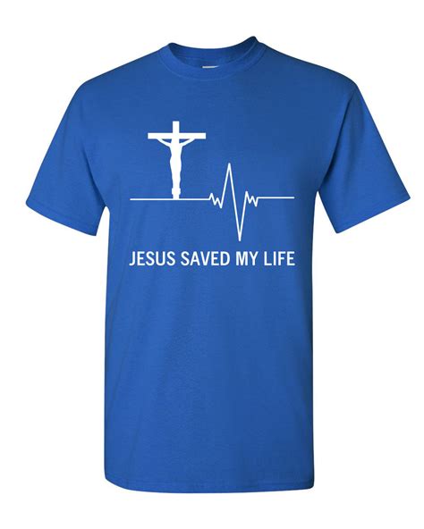 Jesus Saved My Life T Shirt Christian Religion Faith God Tee Shirt Ebay