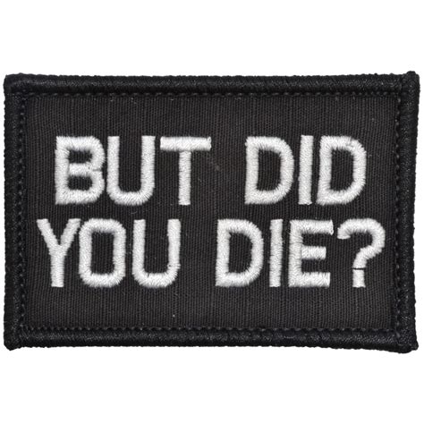 But Did You Die 2x3 Patch Punk Patches Cute Patches Cool Patches