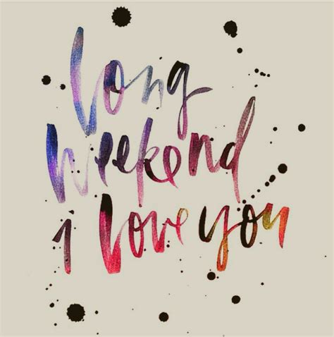 √ Three Day Weekend Quotes