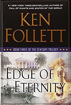 Have you just begun reading his books? Edge of Eternity (Century Trilogy): Amazon.co.uk: Ken ...