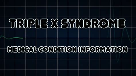 Triple X Syndrome Medical Condition Youtube