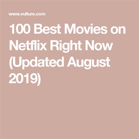 The 100 Best Movies On Netflix Right Now Good Movies On Netflix Good