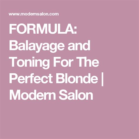Formula Balayage And Toning For The Perfect Blonde Perfect Blonde Balayage Baylage Hair