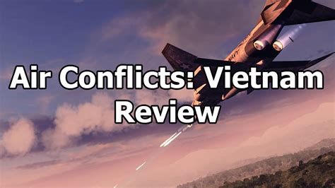 Air Conflicts Vietnam Review Steam With Multiplayer Youtube